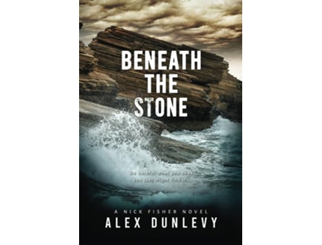 Livro Beneath The Stone Nick Fisher Novels de Alex Dunlevy (Inglês)