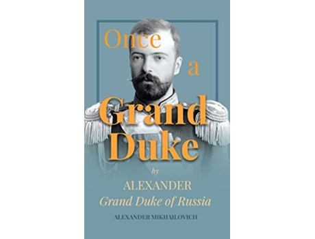 Livro Once A Grand DukeBy Alexander Grand Duke of Russia de Alexander Mikhailovich (Inglês)
