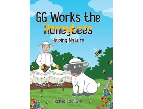 Livro GG Works the Honeybees - Helping Nature de Renee Goodwin (Inglês - Capa Dura)