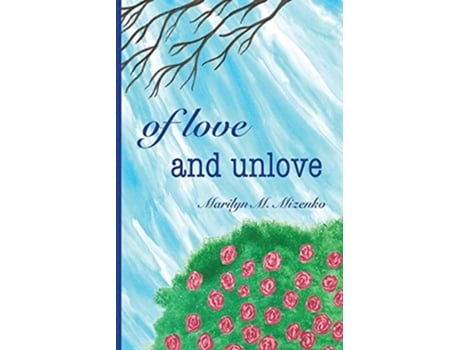 Livro Of Love And Unlove De Marilyn M Mizenko (inglês)