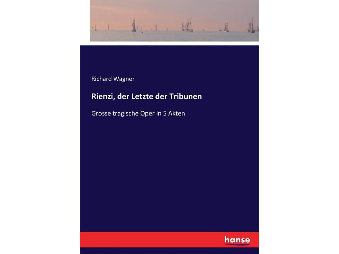 Livro Rienzi, Der Letzte Der Tribunengrosse Tragische Oper In 5 Akten De Richard Wagner (inglês)