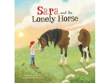 Livro Sara And The Lonely Horse De Jim Stramler (inglês - Capa Dura)