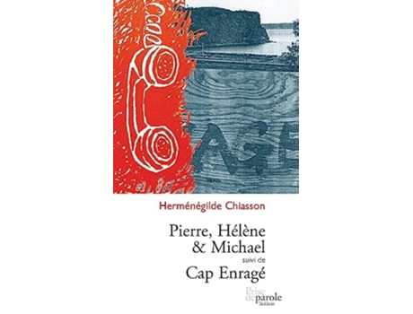 Livro Pierre, Hélène Et Michael Suivi De Cap Enragé De Herménégilde Chiasson (francês)