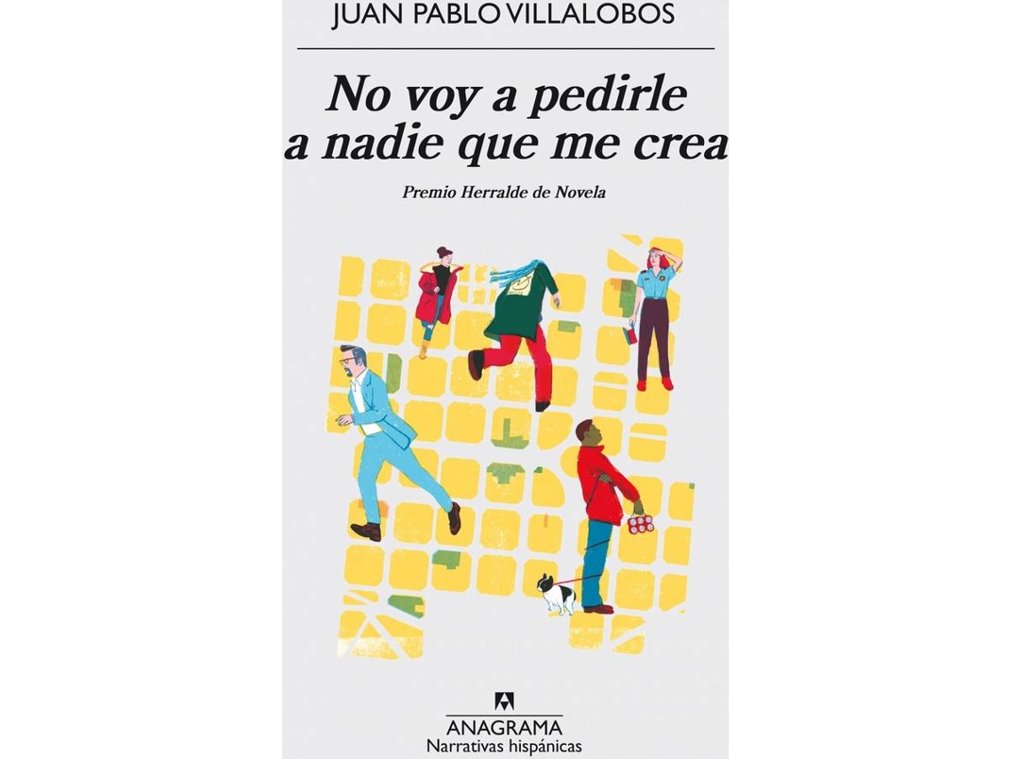 Libro No Voy A Pedirle A Nadie Que Me Crea de Juan Pablo Villalobos (Español)