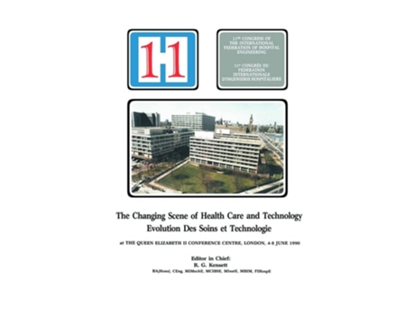 Livro The Changing Scene of Health Care and Technology : Proceedings of the 11th International Congress of Hospital Engineering, June 1990, London, UK de R.G. Kensett ( Inglês )