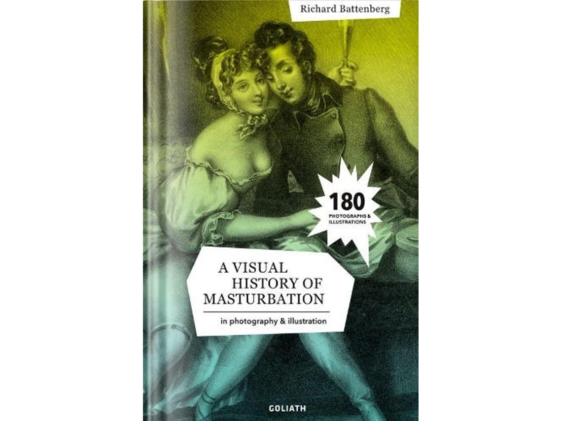 Livro A Visual History Of Masturbation de Richard Battenberg (Inglês - Capa Dura)
