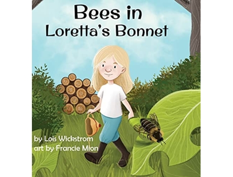 Livro Bees In Lorettas Bonnet De Lois Wickstrom (inglês - Capa Dura)