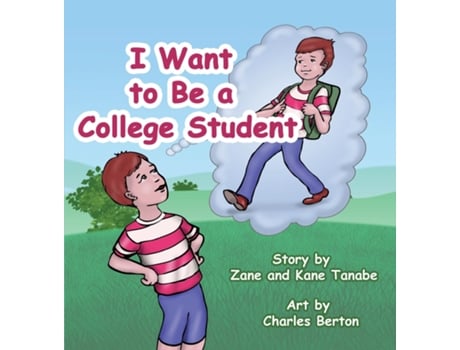Livro I Want To Be A College Student de Zane Tanabe (Inglês)