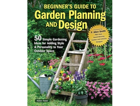 Livro Beginner’s Guide To Garden Planning And Design De Helen Yoest (inglês)