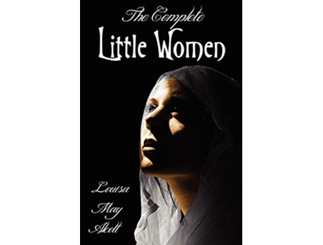Livro The Complete Little Women Little Women Good Wives Little Men Jos Boys de Louisa May Alcott (Inglês)