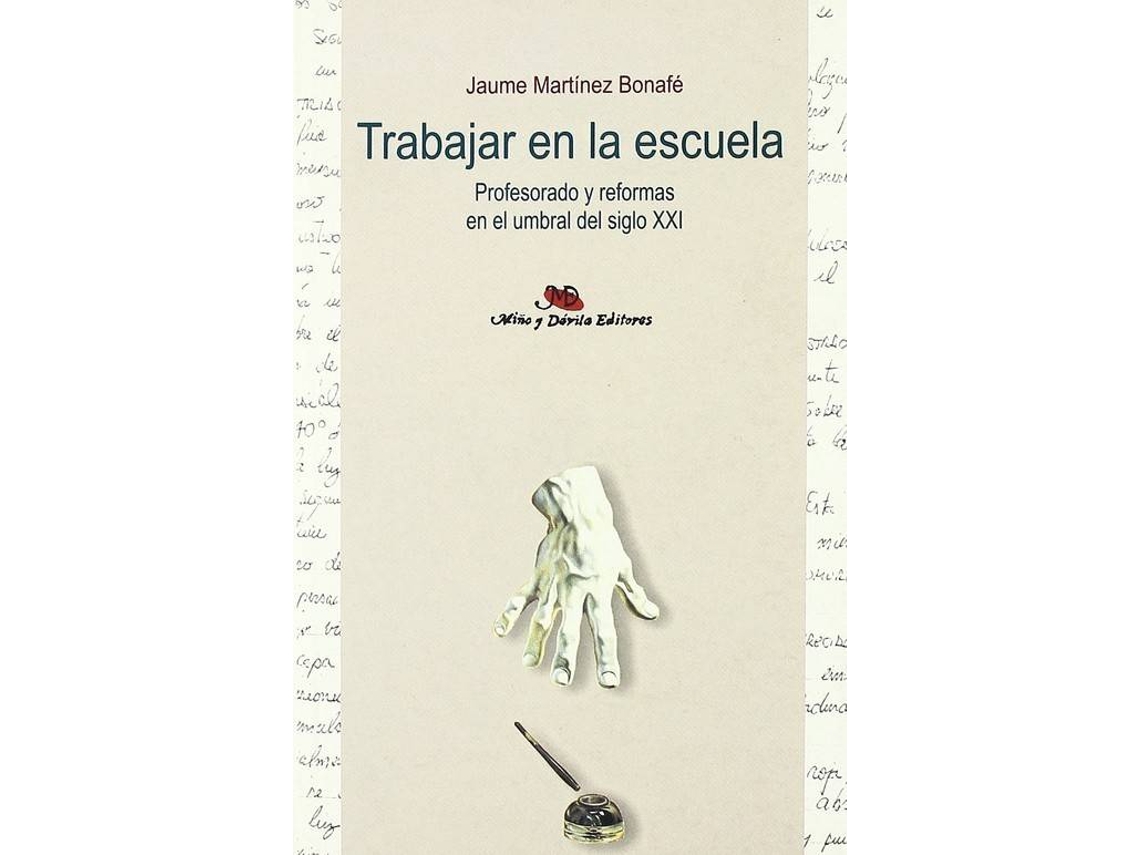 Livro Trabajar En La Escuela Profesorado Y Reformas En El Umbral de Jaume Martinez Bonafe (Espanhol)