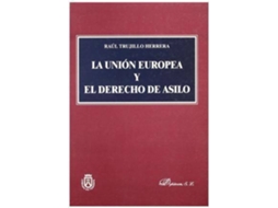 Livro La Union Europea Y El Derecho De Asilo de Raúl Trujillo Herrera (Espanhol)