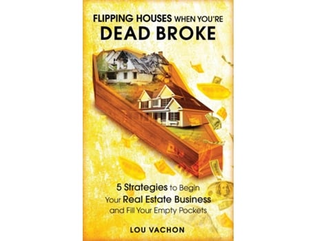 Livro Flipping Houses When Youre Dead Broke De Lou Vachon (inglês)