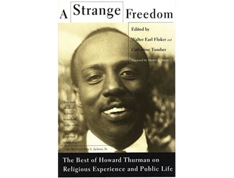 Livro A Strange Freedom The Best of Howard Thurman on Religious Experience and Public Life de Howard Thurman (Inglês)
