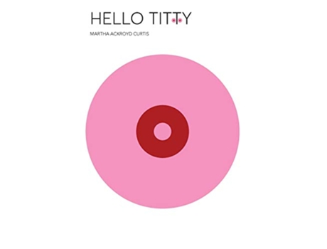 Livro Hello Titty de Martha Ackroyd Curtis (Inglês)