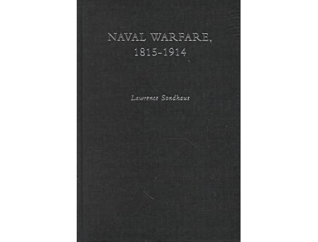 Livro Naval Warfare, 18151914 de Lawrence Sondhaus (Inglês - Capa Dura)