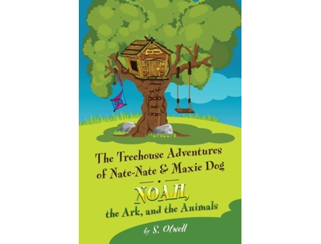 Livro Noah, the Ark, and the Animals: The Treehouse Adventures of Nate-Nate & Maxie Dog (2) S. Otwell (Inglês)
