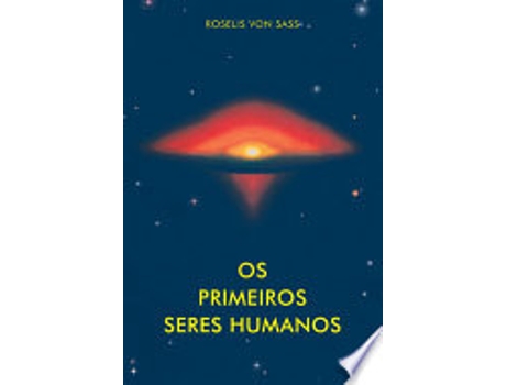 Livro OS PRIMEIROS SERES HUMANOS de SASS, ROSELIS VON (Português do Brasil)