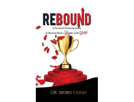Livro Rebound A Forward-thinking Guide To Bounce Back, Bigger And Better De Iboro Udoh (inglês - Capa Dura)