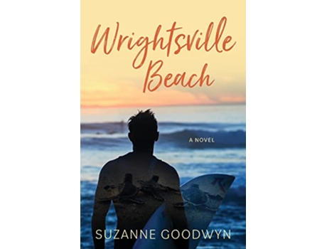 Livro Wrightsville Beach A Novel de Suzanne Goodwyn (Inglês)