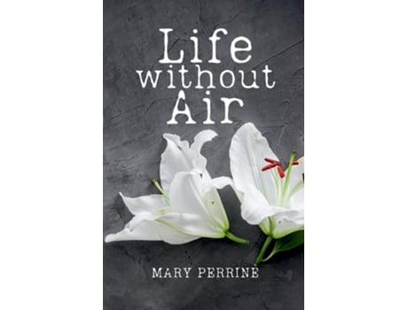 Livro Life Without Air de Mary Perrine (Inglês)