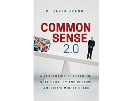 Livro Common Sense 20 A Revolution to Establish Real Equality and Restore Americas Middle Class de R David Brandt (Inglês)