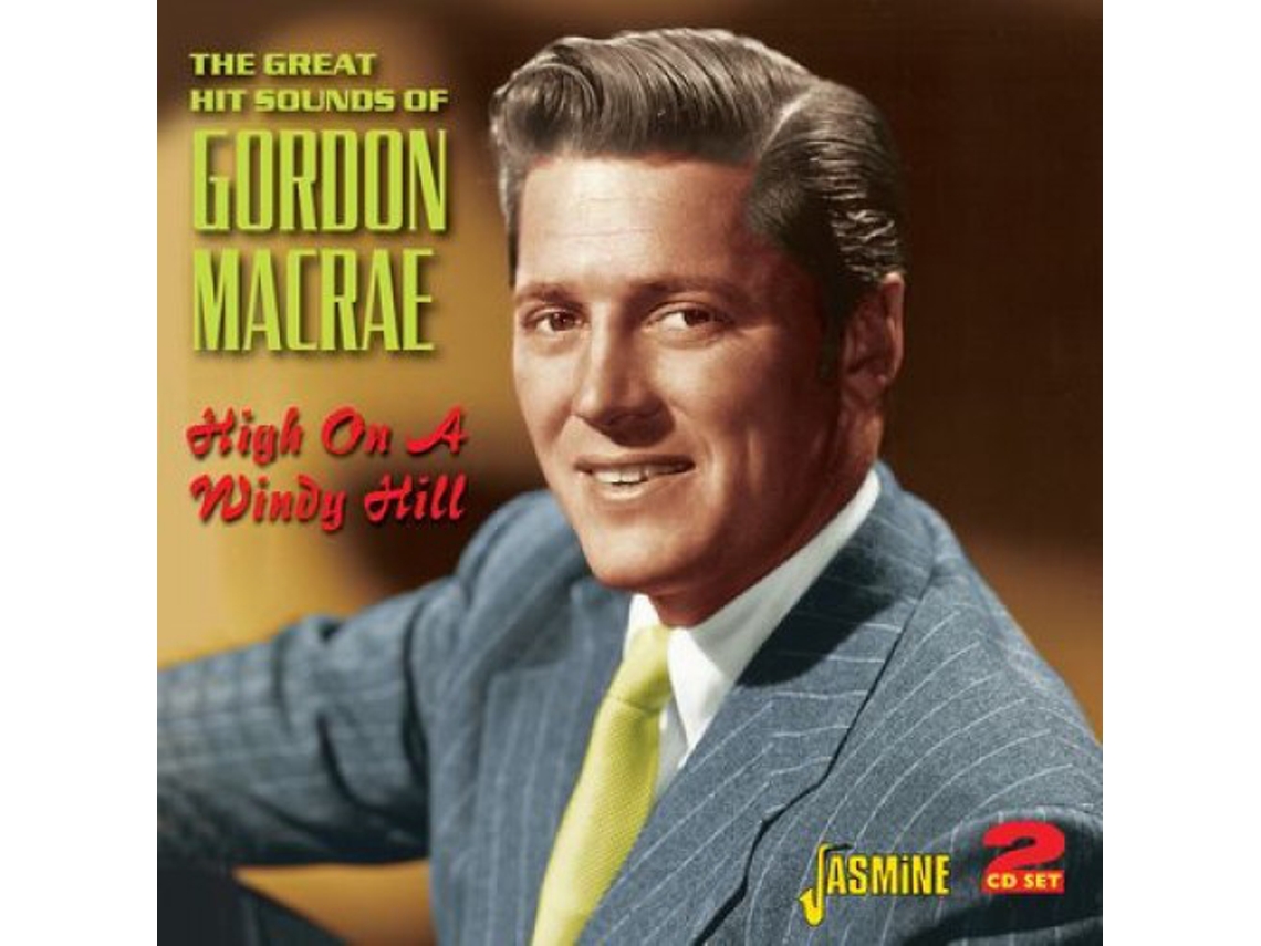 CD Gordon MacRae - The Great Hit Sounds Of Gordon MacRae: High On A Windy Hill