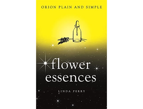 Livro Flower Essences, Orion Plain and Simple de Linda Perry (Inglês)