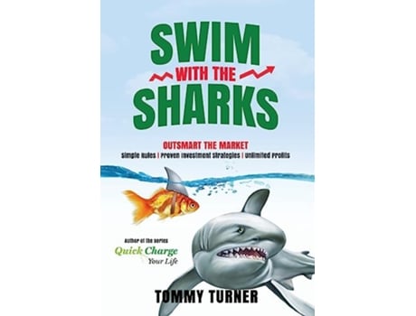 Livro Swim with the Sharks Outsmart The Market de Tommy Turner (Inglês)