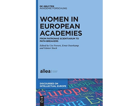 Livro Women in European Academies Discourses on Intellectual Europe de Ute Osterkamp Ernst Stock Günter Frevert (Inglês)