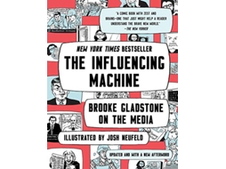 Livro Influencing Machine Brooke Gladstone on the Media de Brooke Gladstone e Josh Neufeld (Inglês)