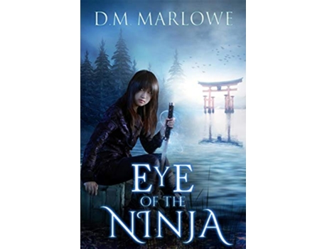 Livro Eye of the Ninja Eye of the Ninja Chronicles de D M Marlowe (Inglês)