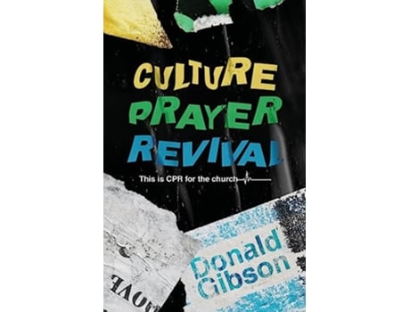 Livro Culture Prayer Revival This is CPR for the Church de Donald Gibson (Inglês)