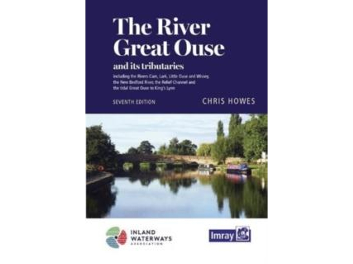 Livro The River Great Ouse And Its Tributaries De Chris Howes (inglês)
