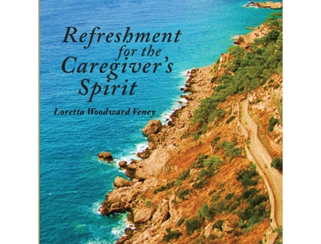 Livro Refreshment for the Caregivers Spirit de Loretta Woodward Veney (Inglês)