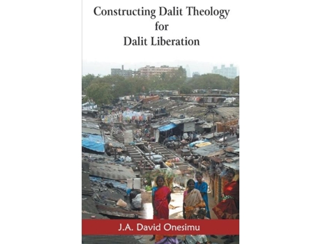 Livro Constructing Dalit Theology For Dalit Liberation De J A David Onesimu (inglês)