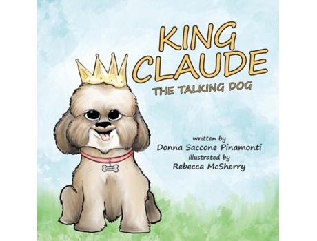 Livro King Claude the Talking Dog de Pinamonti, Donna et al. (Inglês)