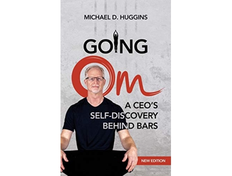 Livro Going Om A CEOs SelfDiscovery Behind Bars de Michael D Huggins (Inglês)