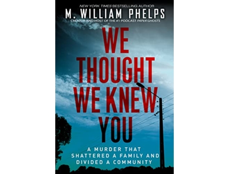 Livro We Thought We Knew You de M William Phelps (Inglês)