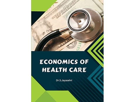Livro Economics of Health Care de Jayaselvi S ( Inglês )