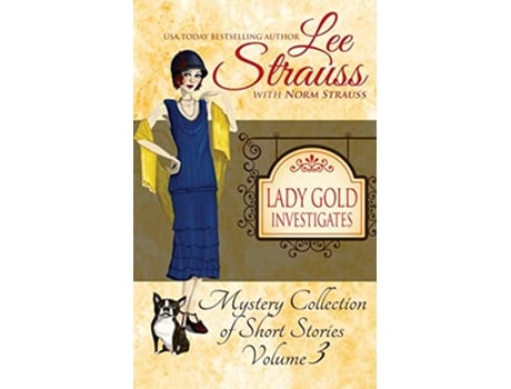 Livro Lady Gold Investigates Volume 3 a Short Read cozy historical 1920s mystery collection de Norm Strauss Lee Strauss (Inglês)