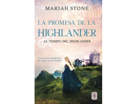 Livro La Promesa De La Highlander Una Novela Romántica De Viajes En El Tiempo En Las Tierras Altas De Escocia De Mariah Stone (espanhol)