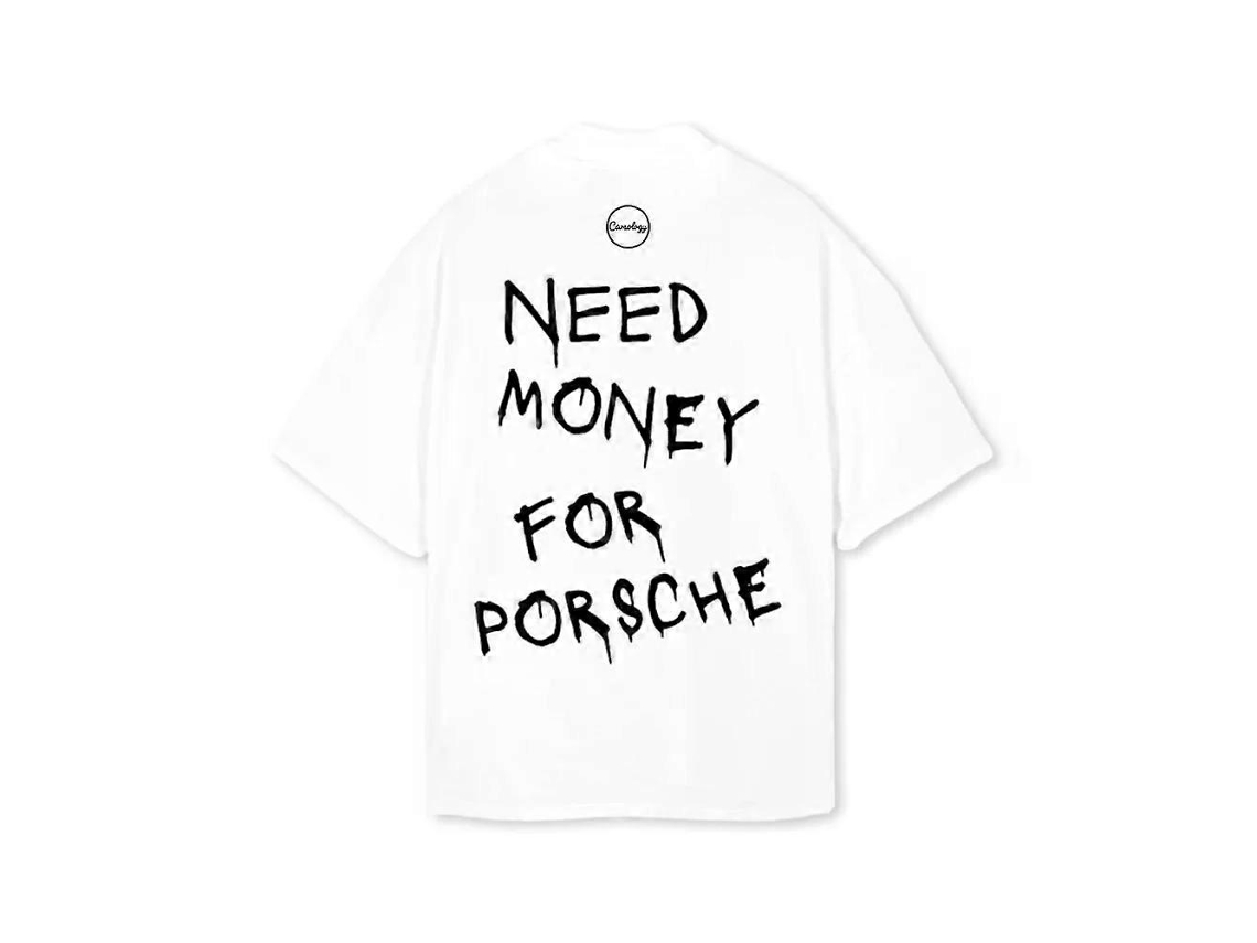 Need Money For Porsche T-shirt White Unisex Best Sellers Size:s
