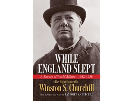 Livro While England Slept A Survey of World Affairs 1932-1938 de The Right Honorable Winston S Churchill (Inglês)