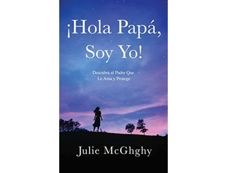 Livro ¡Hola Papá Soy Yo Spanish Edition de Julie McGhghy (Espanhol)