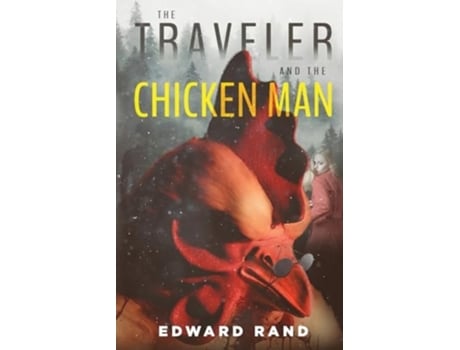 Livro The Traveler and The Chicken Man de Edward Rand (Inglês)