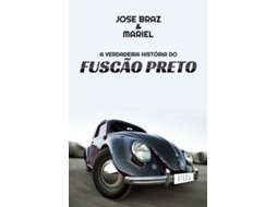 Livro A Verdadeira História Do Fuscão Preto de José Braz (Poortugues do Brasil)