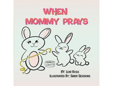 Livro When Mommy Prays de Lori Ross (Inglês)