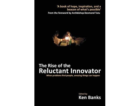 Livro the rise of the reluctant innovator de edited by ken banks (inglês)