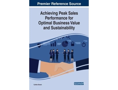 Livro Achieving Peak Sales Performance For Optimal Business Value And Sustainability De Carlton Brown (inglês)